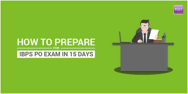 How to Prepare For IBPS PO Exam in 15 days