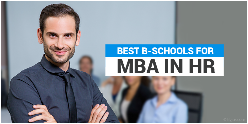 Best B Schools for MBA in HR