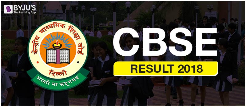 CBSE Results 2018 CBSE Results 2018