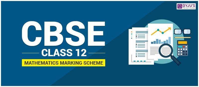 CBSE Class 12 Mathematics Marking Scheme