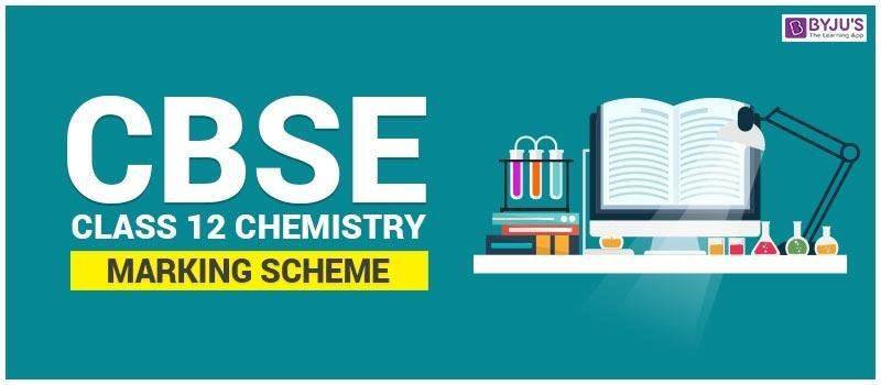 CBSE Class 12 Chemistry Marking Scheme