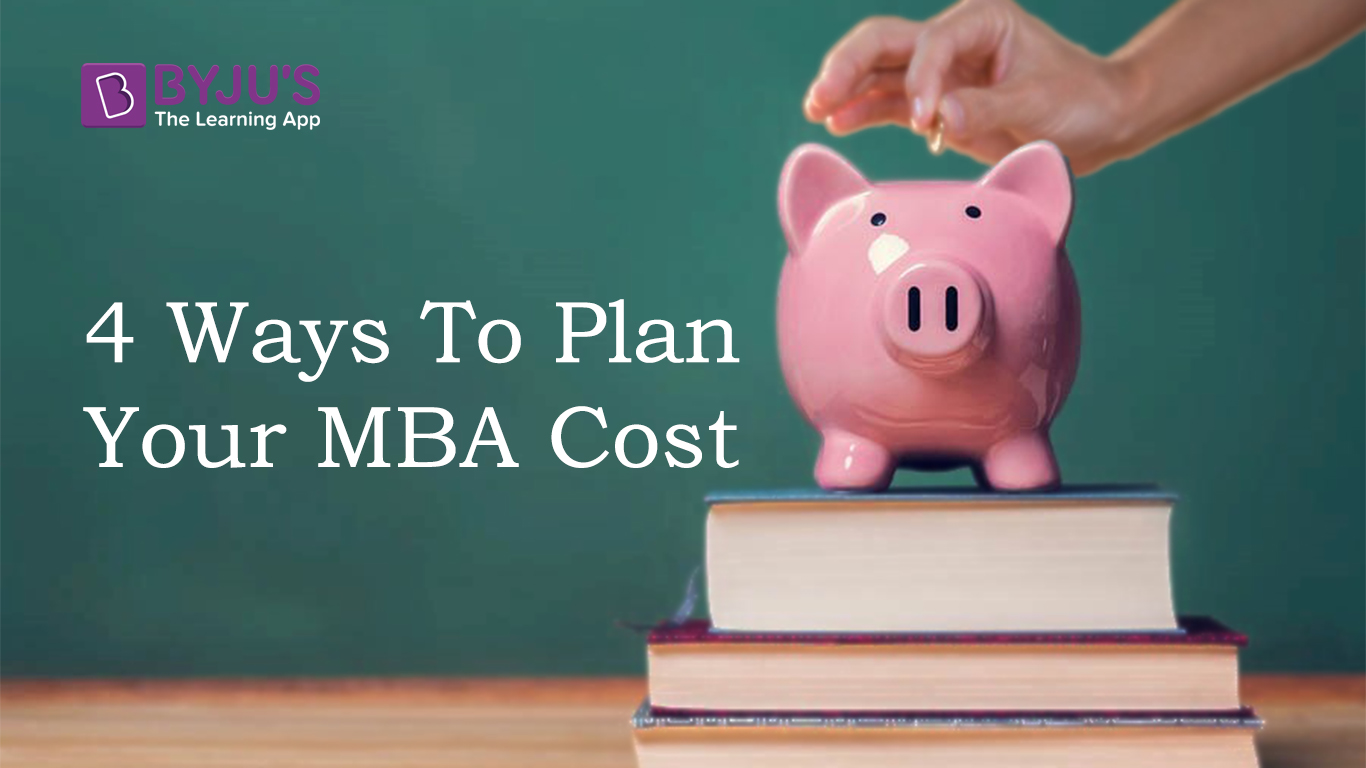 How to Finance Your MBA 4 Ways to Save BYJU’S GMAT