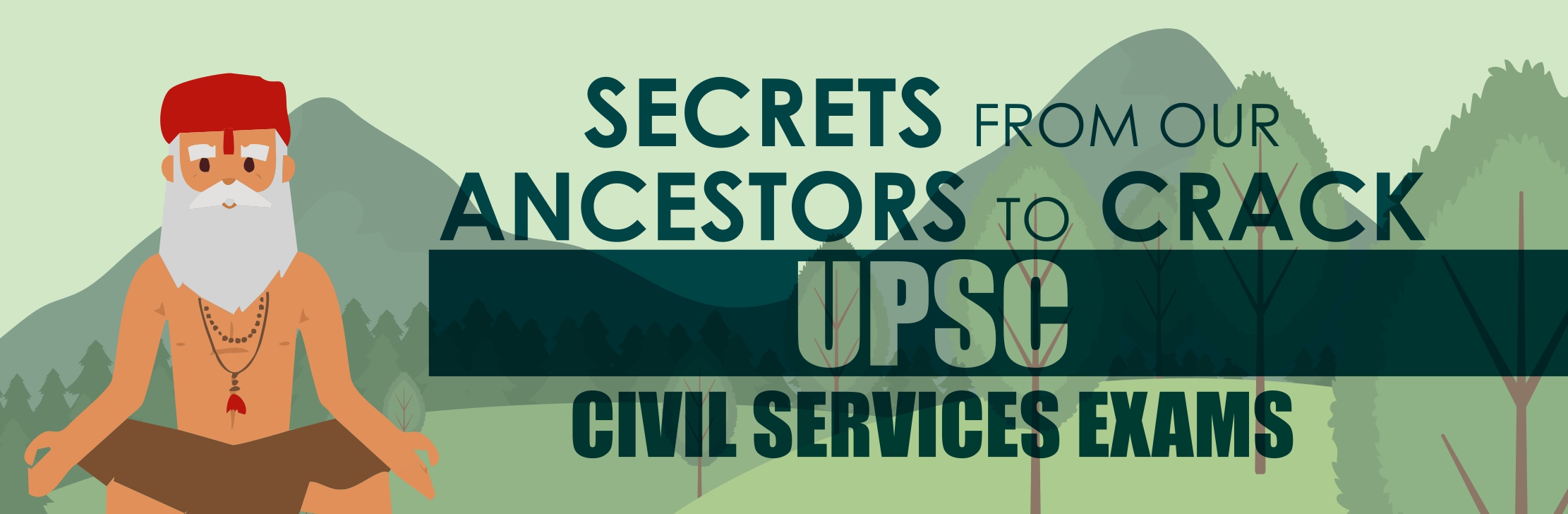 Secrets from our ancestors to crack UPSC civil services exams