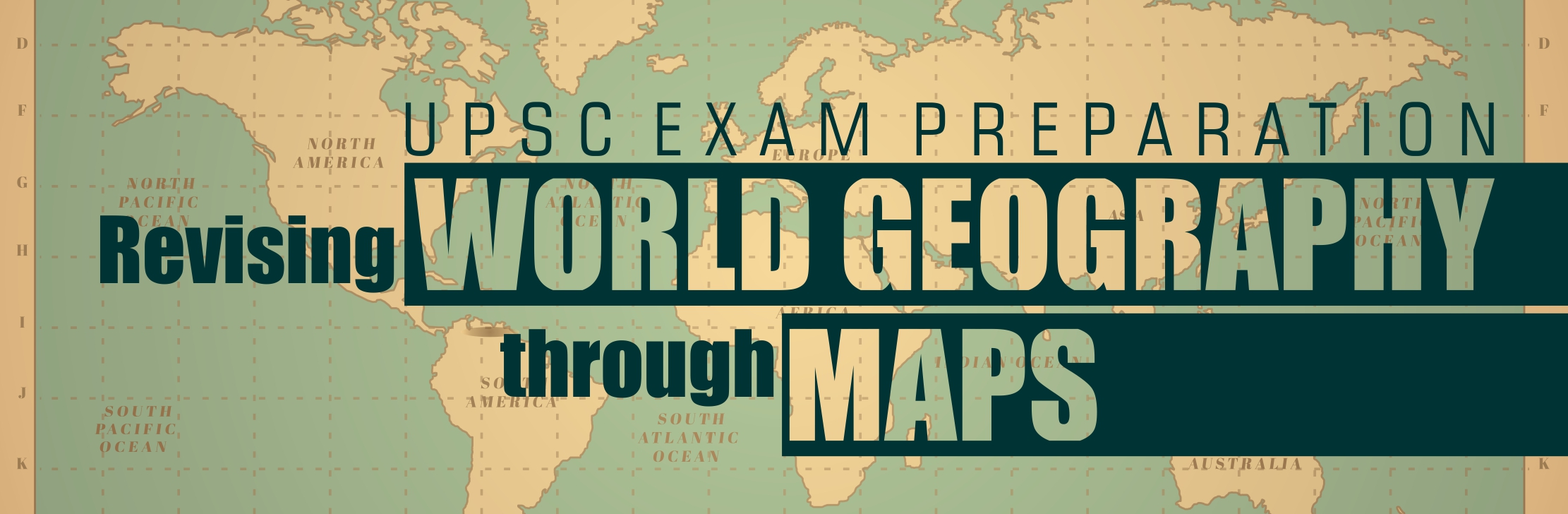 Revising World Geography through Maps - UPSC 2020