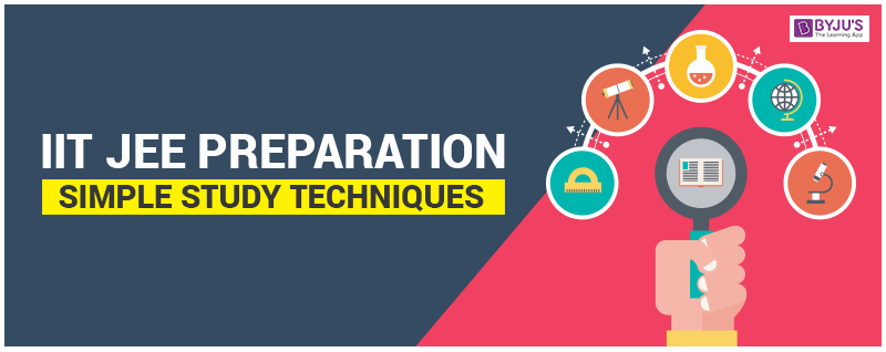 IITJEE Preparation Simple Study Techniques