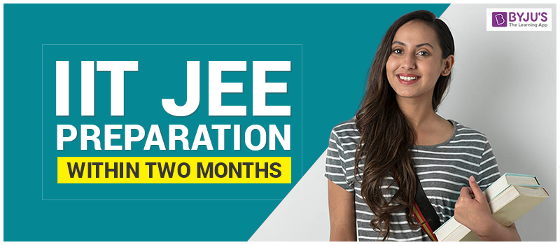 IIT JEE Preparation within two months