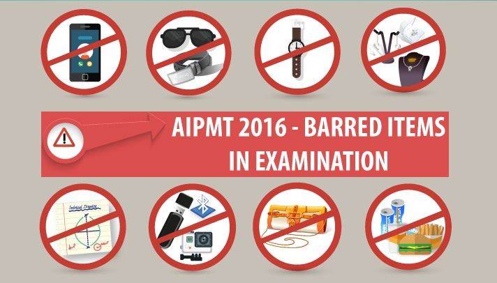 AIPMT 2016 - List of Barred Items in AIPMT Examination Hall