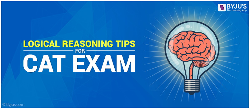 Logical Reasoning Tips For CAT Exam