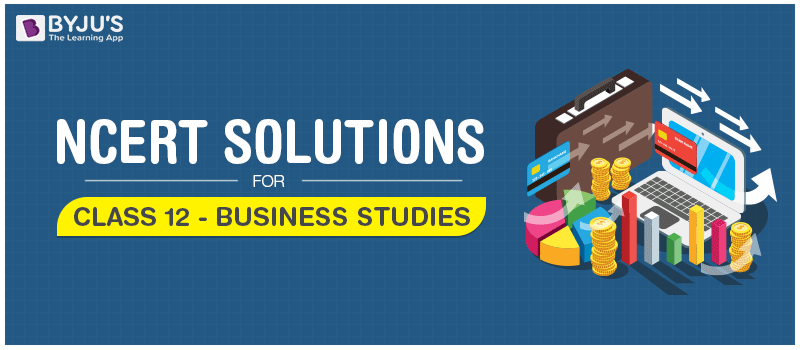 NCERT Solutions For Class 12 Business Studies