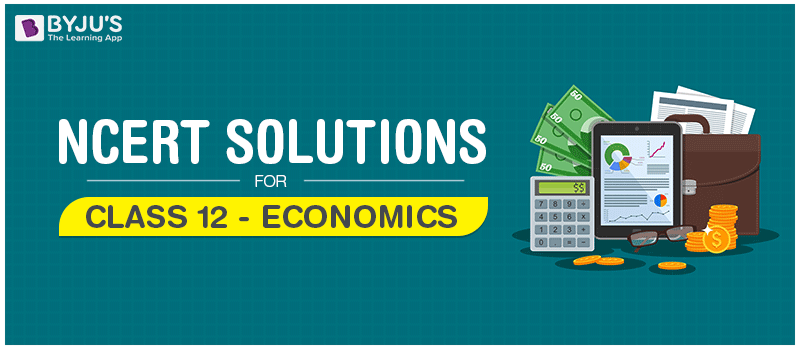 Ncert Solutions For Class 12 Economics Download Free Ncert Pdfs