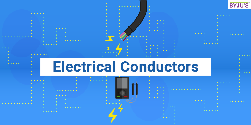 What is Electrical Conductor? Definition & Types of Electrical Conductors -  Circuit Globe