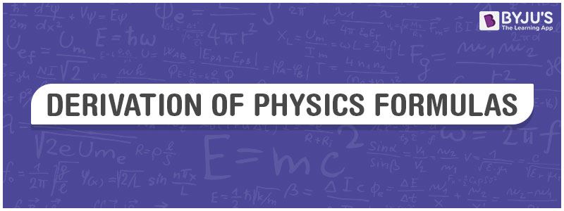 Derivation Of Physics Formulas