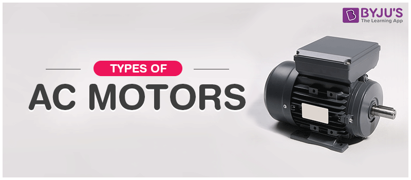 Motor Selection Basics: Types of AC/DC Motors