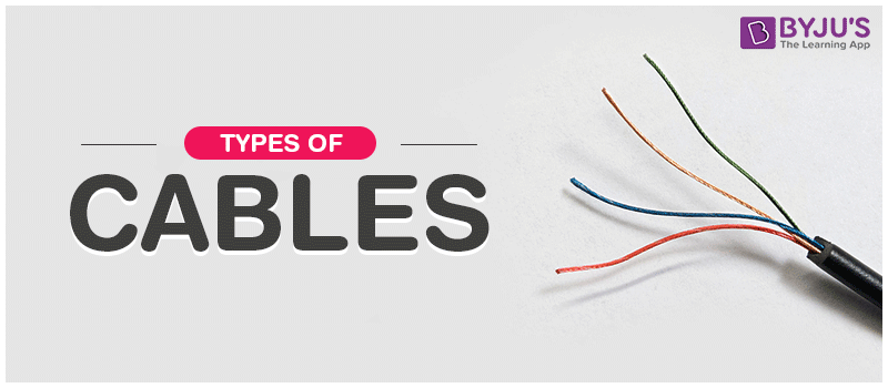 Types of Cables and Its Practical Application In Real Life