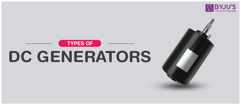 Types of DC Generators and its practical application life