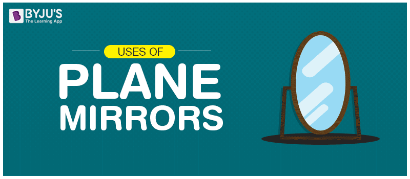 Uses of Plane Mirrors