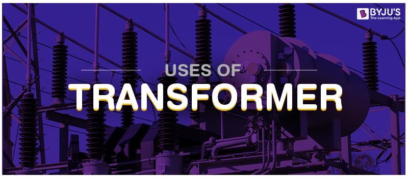 Uses Of Transformer