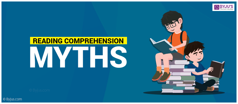 Reading Comprehension Myths Reading Comprehension Myths