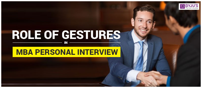 Role of Gestures in MBA Personal Interviews