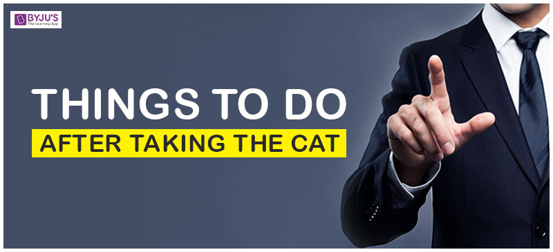 Things to Do After Taking the CAT