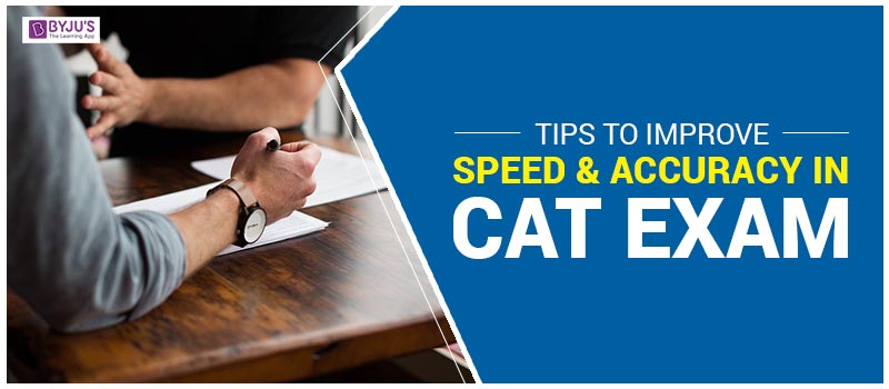 Tips to Improve Speed and Accuracy in CAT exam