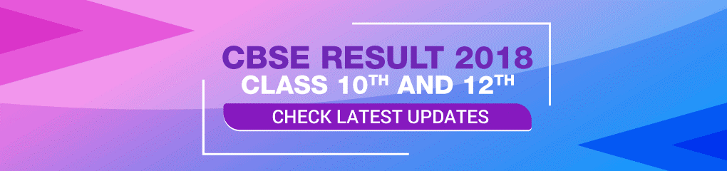 CBSE Results 2018 CBSE Results 2018