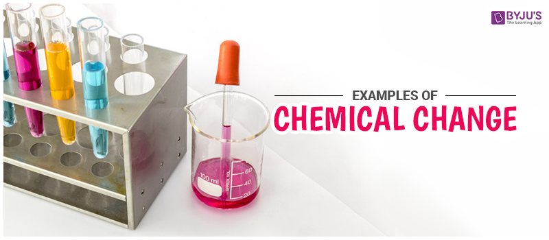 Examples of Chemical Change