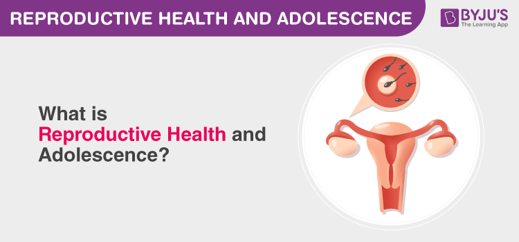 Reproductive Health and Adolescence Reproductive Health Indicators