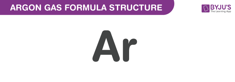 Argon Gas Formula, Properties And Uses