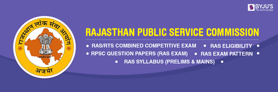 RPSC RAS Exam, Dates, Application, Eligibility, Syllabus, Exam Pattern