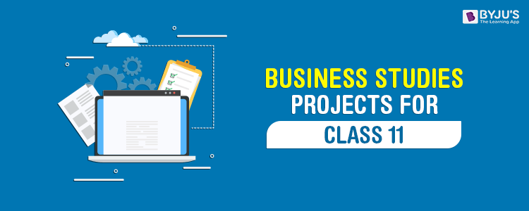 Business Studies Projects for Class 11