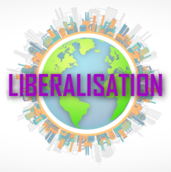 Liberalisation: Meaning, impact, objective, reforms under Liberalisation