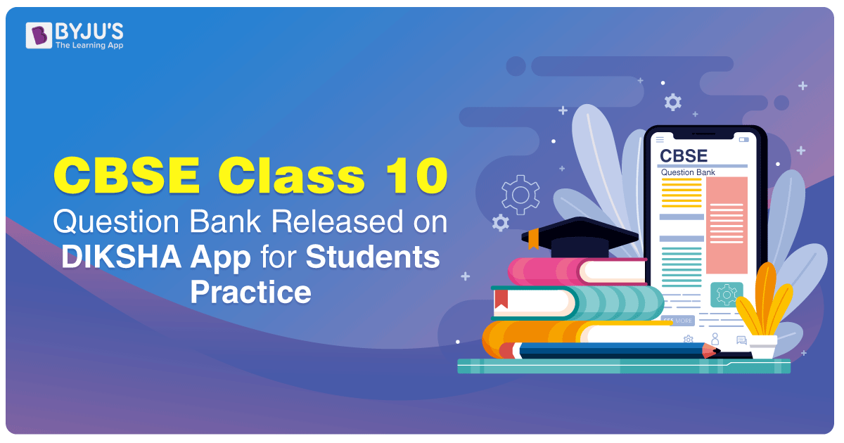 CBSE Released Question Bank for Class 10 Students on DIKSHA App