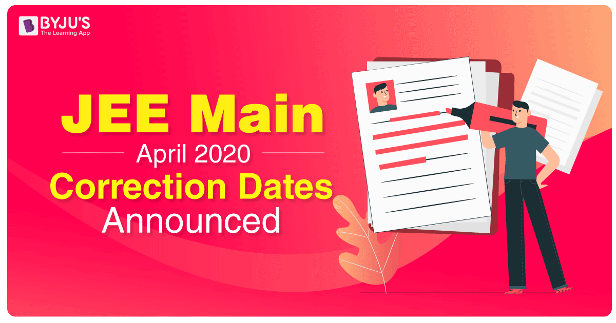 JEE Main 2020 April Session Application Form Correction Dates Announced