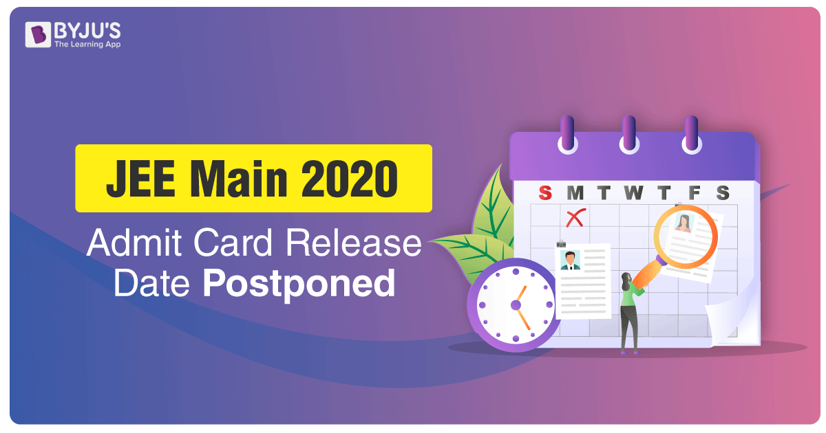 JEE Main 2020 Admit Card Release Date Postponed