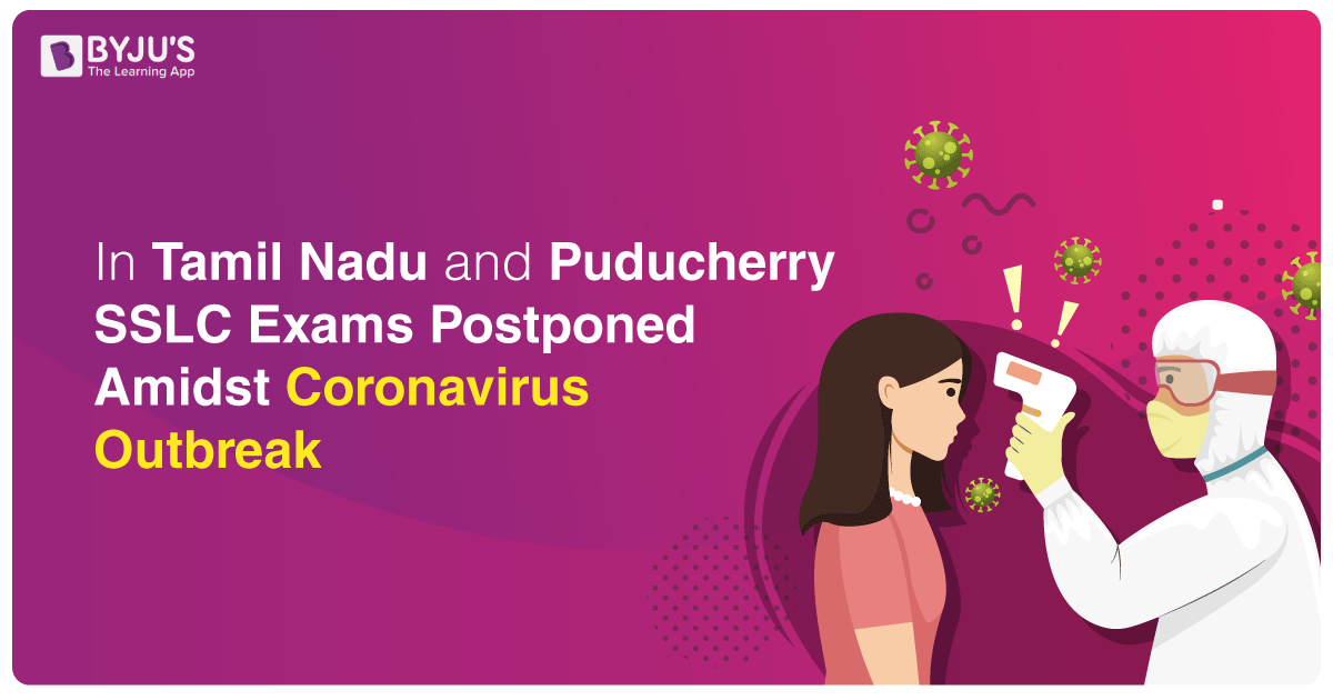 In Tamil Nadu and Puducherry SSLC Exams Postponed Amidst Coronavirus Outbreak