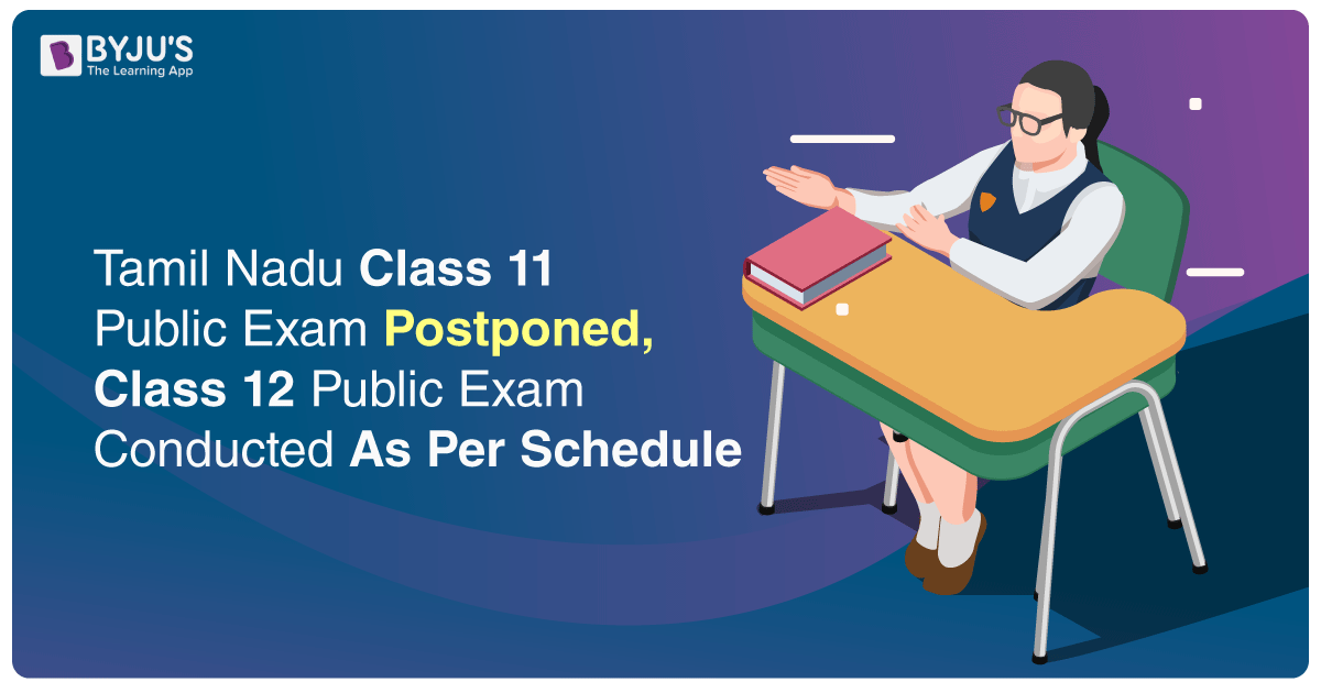 Tamil Nadu Class 11 Public Exam Postponed, Class 12 Public Exam Conducted As Per Schedule