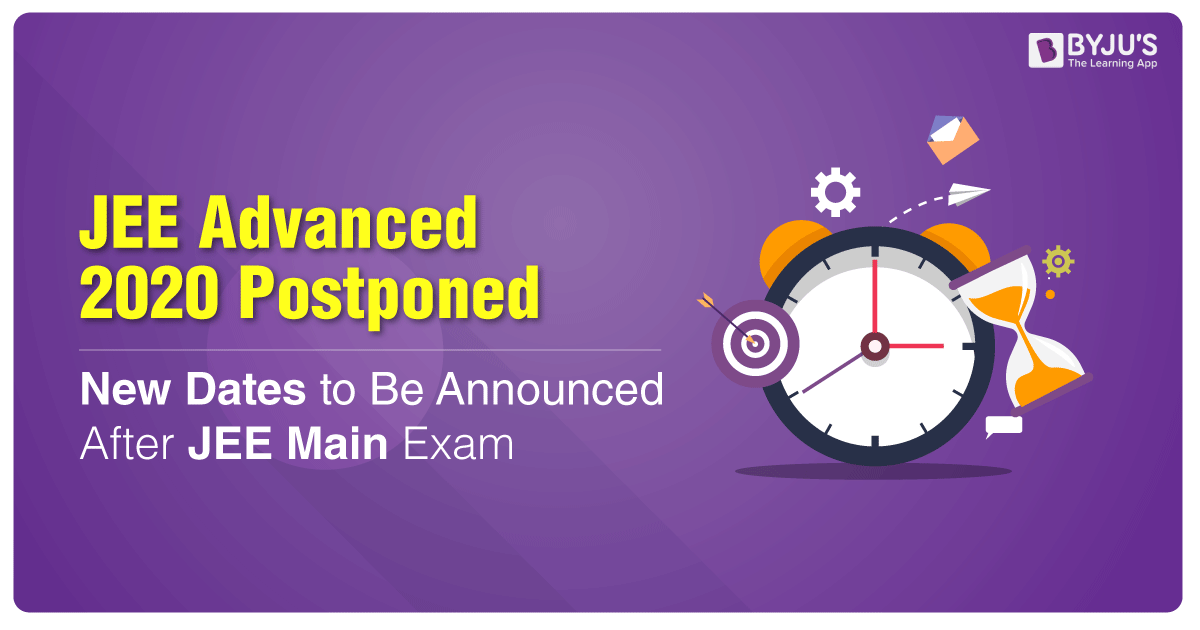 JEE Advanced 2020 Exam Postponed