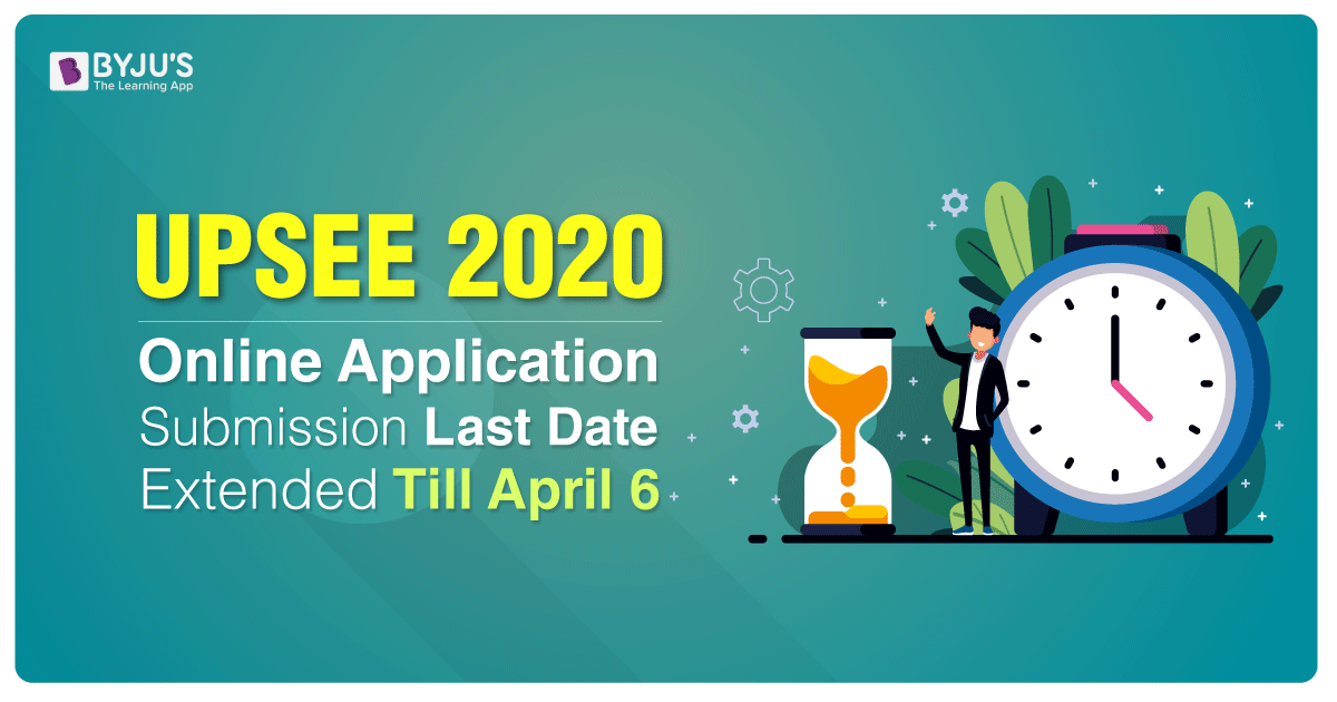 UPSEE 2020 Online Application Submission Last Date Extended Till April 6