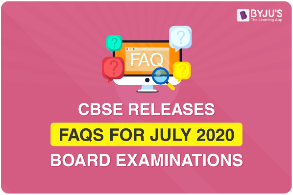 CBSE Releases FAQs for July 2020 Board Exams