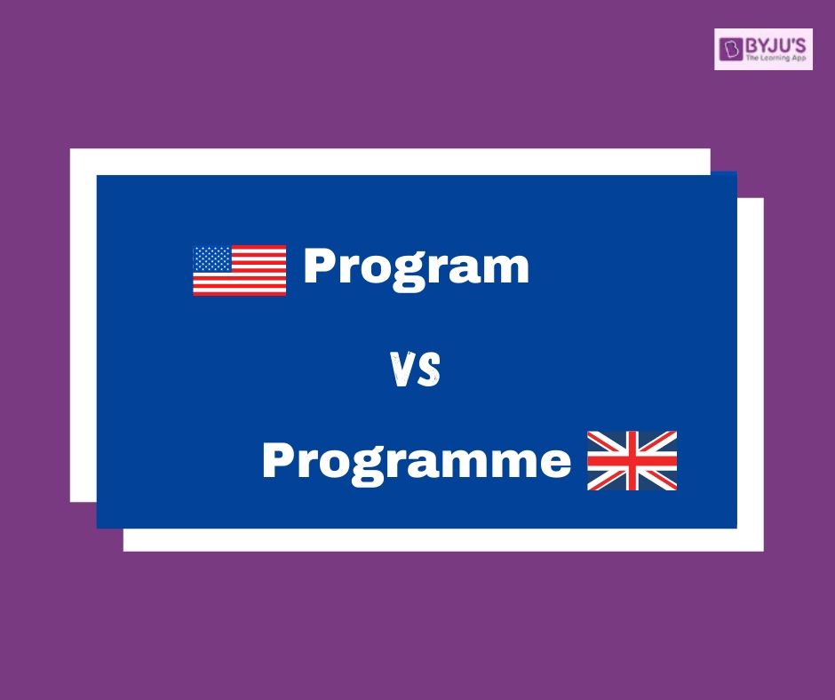 Programme VS Program Difference Between Program Programme With Example