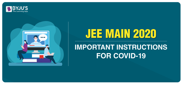 JEE Main 2020 Important Instructions for COVID-19