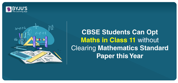 CBSE Students Can Opt Maths in Class 11 without Clearing Mathematics Standard Paper this Year