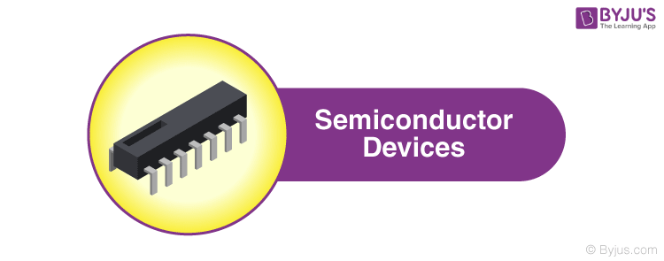 Semiconductor Devices Types Of Semiconductor Devices