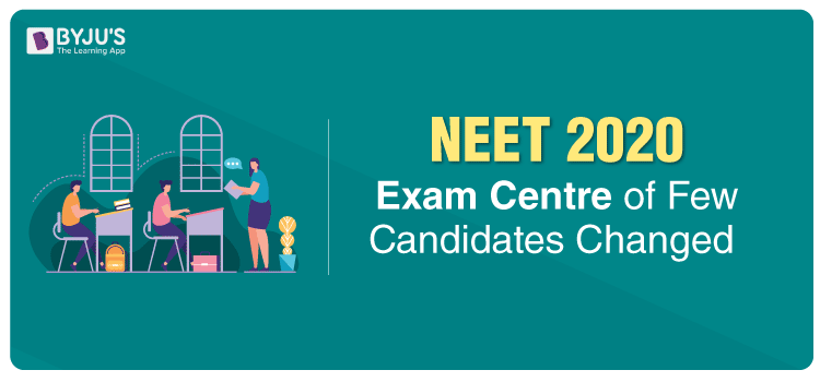 NEET Exam Centre of Some Candidates Changed