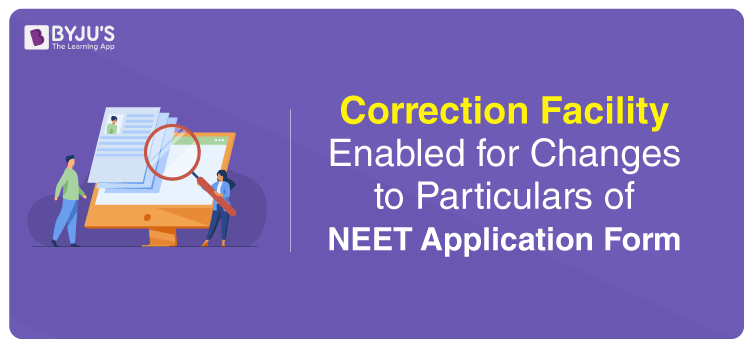 Correction Facility Enabled For Changes In The NEET 2020 Application Form