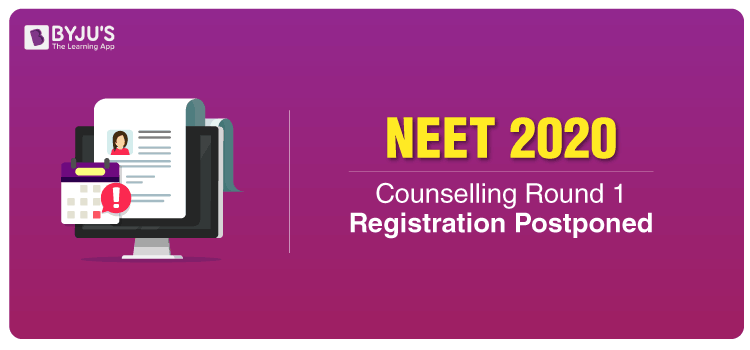 Registration For NEET 2020 Counselling Round 1 Postponed