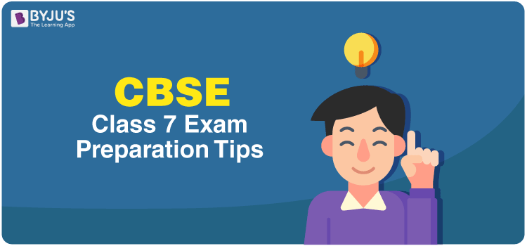 Class 7 Exam Preparation Tips