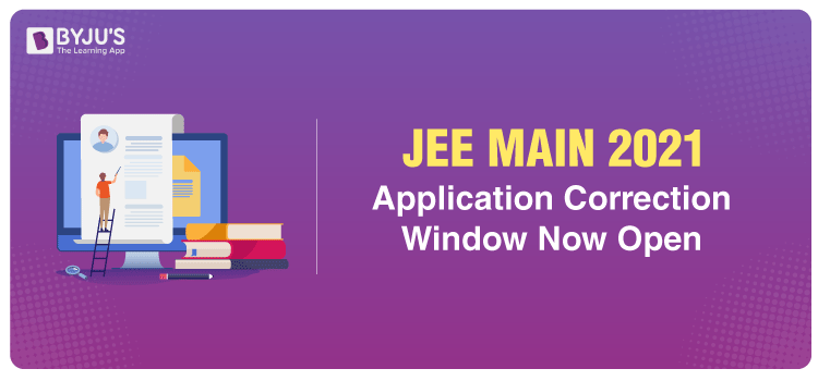 JEE Main 2021 Application Correction Window