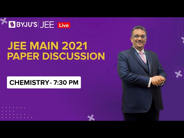 JEE Main 2021 LIVE Chemistry Paper Solutions 24-Feb Shift-1